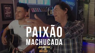 Paixão Machucada - João Moreno e Mariano