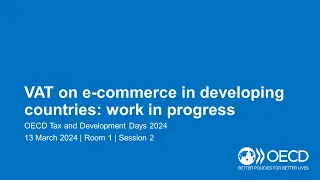 OECD Tax and Development Days 2024 (Day 2 Room 1 Session 2): VAT on e-commerce