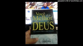 T.L. Osborn Livro Melhor de Deus- Áudio Cap 07 - Danilo Renan