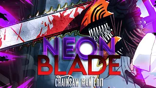 Chainsaw Man [Edit] - Neon Blade