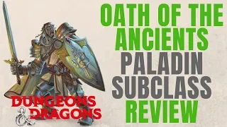 Paladin Oath of the Ancients - D&D 5e Subclass Series