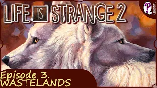 Life is Strange 2 || Episode 3. Wastelands. Full completed. All collectibles. No commentary