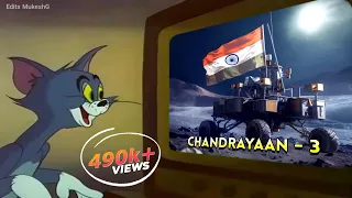 The Story of Chandrayaan - 3 | ISRO | Tom & Jerry | Edits MukeshG