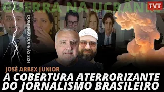 A cobertura aterrorizante do jornalismo brasileiro na guerra da Ucrânia, com José Arbex