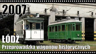 Łódź. Przeprowadzka wagonów historycznych; 6.09.2007 r.