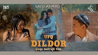 "Dildor" Said Ahmad-film 2021  (ufq)
