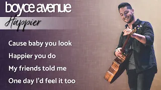 Happier - Ed Sheeran (Lyrics)(Boyce Avenue acoustic cover) on Spotify & Apple