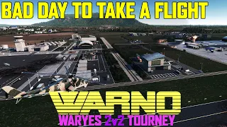 Bad Day To Take A Flight... - WarYes 2v2 Tourney.