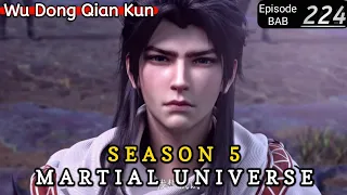 Episode 224 || Martial Universe [ Wu Dong Qian Kun ] wdqk Season 5 English story