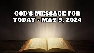 God's Message for Today - May 9, 2024