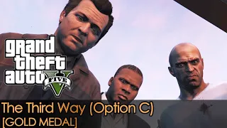 GTA 5 | Final Mission - 3 | The Third Way (Option C) [Gold Medal]