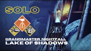 Solo Grandmaster Nightfall "Lake of Shadows" in 22 min - Solar Titan - Destiny 2