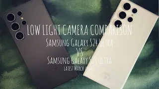 LOW LIGHT CAMERA COMPARISON Samsung Galaxy S24 Ultra vs Galaxy S23 Ultra after March update. 😲🤔