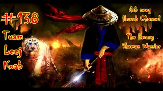 Tuam Leej Kuab The Hmong Shaman Warrior ( Part 138 ) 21/7/2021