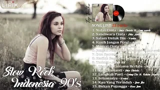 15 Lagu SlowRock Indonesia Paling NgeHITS tahun 90an [Video Lirik]