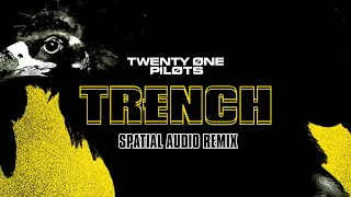 Twenty One Pilots - TRENCH (DOLBY ATMOS SPATIAL AUDIO REMIX)