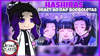 hashiras react ao rap da shinobu,kanae e kanao - borboletas (gacha club)