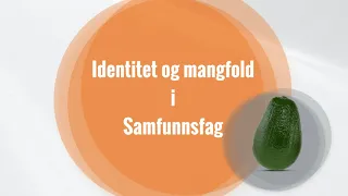 Identitet og mangfold - Samfunnsfag