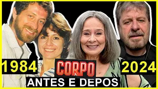 ELENCO DA NOVELA CORPO A CORPO - ANTES E DEPOIS - COM IDADES E ATORES FALECIDOS (1984 X 2024)