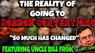 How Horror Conventions have CHANGED with Uncle Bill From Deadpit | Planet CHH