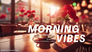 Morning Vibes: Relaxing Background Music for Study, Chill, and Productivity