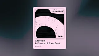 Ed Sheeran & Travis Scott - Antisocial (Speed Up)