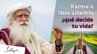 Karma o libre albedrío, ¿cuál decide tu vida? | Sadhguru Español