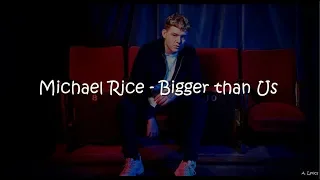 Michael Rice - Bigger Than Us (Lyrics) [Eurovision 2019]