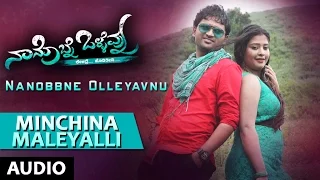 Minchina Maleyalli Full Song - Nanobbne Olleyavnu | Tavi Theja, Vijay Mahesh, Honey Prince