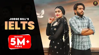 Ielts (Full Song) Jorge Gill Feat Amrik Khosa Kotla  | New Punjabi Song 2022 | United Pictures