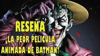 RESEÑA: The Killing Joke [2016] ¿La Mejor o Peor Pelicula Animada de BATMAN?