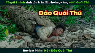 [Review Phim] Cô Gái Trẻ Kẹt Trên Đảo Hoang 1 Mình Chống Lại Quái Vật | Sweetheart