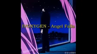 IVOXYGEN - Angel Falls (lyrics)