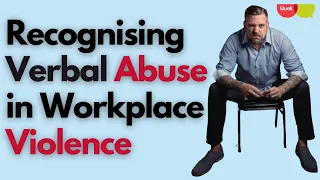 Recognising Verbal Abuse in Workplace Violence