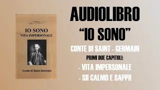 AUDIOLIBRO - IO SONO - CONTE DI SAINT GERMAIN - CAPITOLO 1 e 2