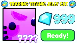 Insane Trade For Titanic Jelly Cat In Pet Simulator X