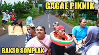 GAGAL PIKNIK | kehidupan bakso somplak episode13