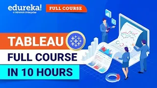 Tableau Full Course [2024]  in 10 Hours | Tableau Training for Beginners | Edureka