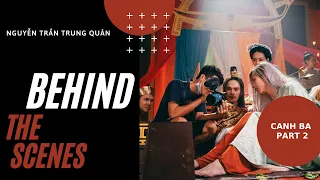 HẬU TRƯỜNG CANH BA (PHẦN 2) - NGUYỄN TRẦN TRUNG QUÂN x DENIS ĐẶNG | BEHIND THE SCENES