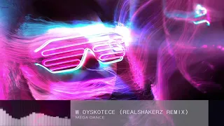 MEGA DANCE - W dyskotece (Realshakerz Remix) disco polo