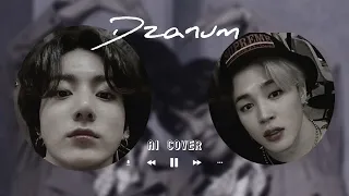 Dzanum - Teya Dora || AI COVER Jimin & Jungkook