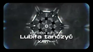 Ace Dean x Filipek - Lubiła tańczyć (XAVI BOOTLEG) 2023