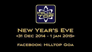 HillTop Goa New Years Eve 2014 / 2015 (Official Video)