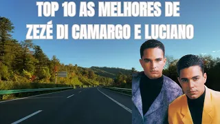 TOP 10 AS  MELHORES DE ZEZÉ DI CAMARGO E LUCIANO SUCESSOS INESQUECÍVEIS 2023