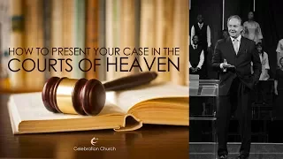 How To Present Your Case In The Courts Of Heaven