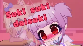 Suki suki daisuki | GCMV | gachaclub