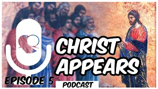 Postmortem Appearances | Risen Jesus Podcast S6E5