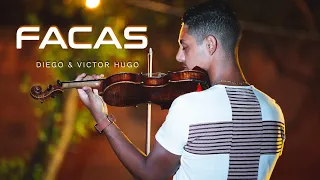 FACAS - (Violino) - Diego & Victor Hugo - Bruno & Marrone