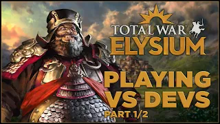 Total War: ELYSIUM - Playing versus Developer Olly - Part 1 of 2!