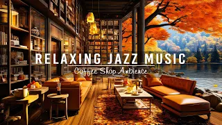Cozy Fall Coffee Shop Ambience & Relaxing Jazz Instrumental for Studying 🍂 Smooth Piano Jazz Music